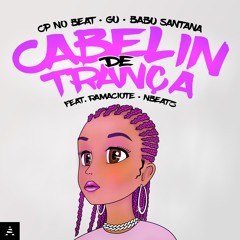 CP no Beat - Cabelin De Trança (feat. Gu, Babu Santana, Ramaciote, Nbeatz)