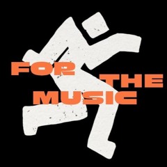 For The Music