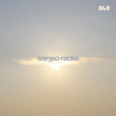 🌞Sanso Radio Episode I🌞