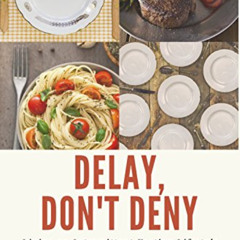 [ACCESS] KINDLE 📤 Delay, Don't Deny: Living an Intermittent Fasting Lifestyle by  Gi
