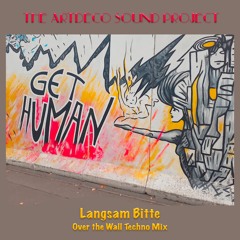 Langsam Bitte - Over the Wall Techno Mix