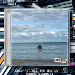 MUST DANCE 2025 KHIVA'S ALL THE WAY OUT TECHNO MEGAMIX
