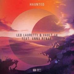Leo Lauretti, Vault 14 & Anna Renae - Haunted (Joe Schaeffer Remix)