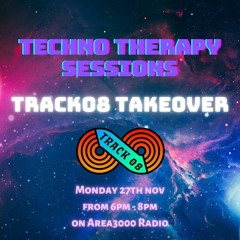 Techno Therapy Sessions: Track08 Takeover - 27 November 2023