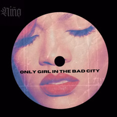 Only Girl In The Bad City (Only girl in the world x Bad city Mashup)