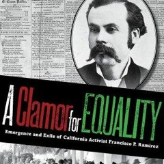 PDF BOOK A Clamor for Equality: Emergence and Exile of Californio Activist Franc