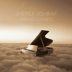 Sheref Ashraf - Above Clouds