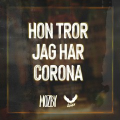 Mozby & Örnen - Hon tror jag har Corona