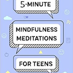 [PDF] ✔️ Download 5-Minute Mindfulness Meditations for Teens Full Books