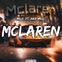 Mills - Mclaren Ft. Juice WRLD