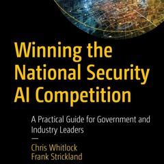 PDF ⚡ Download Winning the National Security AI Competition A Practical Guide for Government an