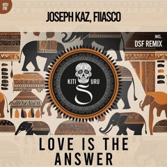 Joseph Kaz, FIIASCO - Love Is The Answer (DSF Remix)