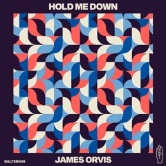 James Orvis - Hold Me Down