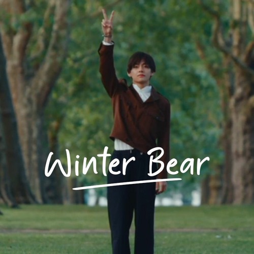 防弾少年団(BTS) - winter bear ページ Stream Winter Bear by V (김태형) of BTS (방탄소년단) 3D