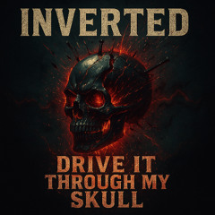 Inverted - (2014) Voltronic - Drive It Through My Skull [S01]