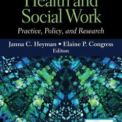 View EPUB KINDLE PDF EBOOK Health and Social Work: Practice, Policy, and Research by  Janna C. Heyma