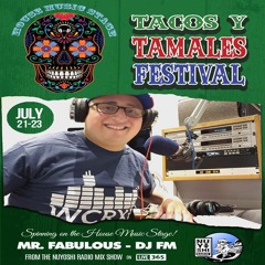 Mr.Fabulous-DJ FM - Catch him LIVE at Chicago's Tacos y Tamales Festival Friday July 21st!