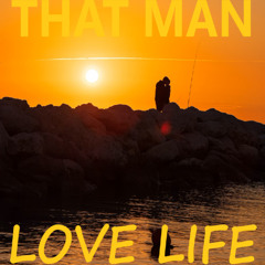 That Man - Love Life (feat Artie H)
