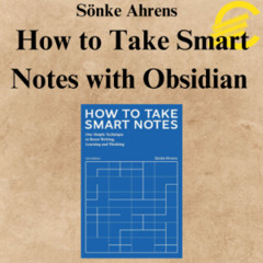 [CoursesBetter.com] Sönke Ahrens - How to Take Smart Notes with Obsidian