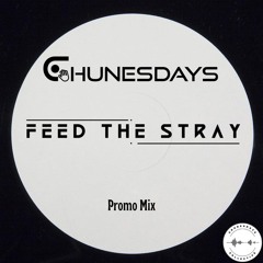 FEED THE STRAY : Chunesdays Promo Mix