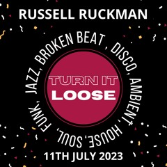 Turn It Loose: Soul, Jazz, Ambient, Broken, Disco w/ Russell Ruckman. 11.07.2023