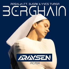 Rosalia ft. Bjork & Yves Tumor - Berghain (Araysen Remix)
