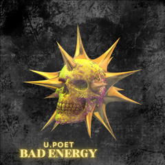 Bad Energy - feat. U.Poet