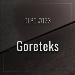 DLPC #023 - Goreteks