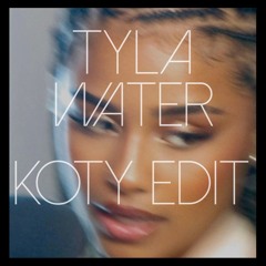 TYLA - WATER ( KOTY EDIT )