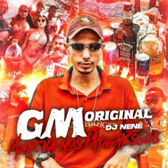 MC GM Original - Marcha Nos Progressos (DJ Nene) 2K21