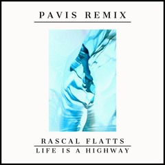 Rascal Flatts - Life is a Highway (Pavis Remix)