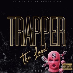 LITO FT 3 x TY MONEY SIGN - TRAPPER [ 2025 ]
