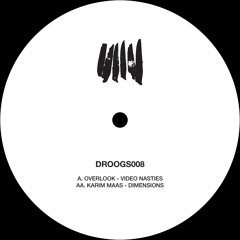 DROOGS008 : A. Overlook - Video Nasties AA. Karim Maas - Dimensions