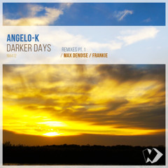 Angelo-K - Darkes Days (Max Denoise Remix)