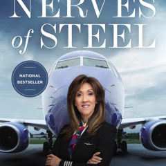 Download⚡️[PDF]❤️ Nerves of Steel How I Followed My Dreams  Earned My Wings  and Faced My Gr