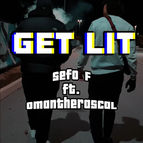 GET LIT (ft omantherascal)
