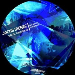 Jacks Menec - Gag Or Throttle (Felix Reichelt Remix)