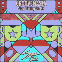 [SPC160] GROOVEMASTA - Stop Playing Me