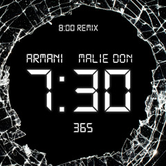 7:30 Armani ft Malie Donn (8:00 Remix) DJ 365