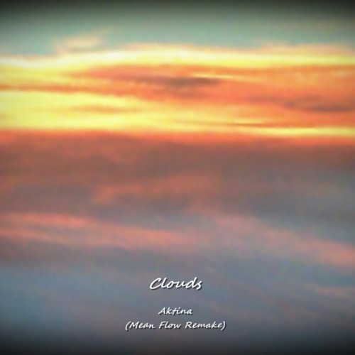 Aktina - Clouds (Mean Flow Remake)