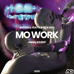 Anyma, Yeat, & Sheck Wes - MO WORK [ANNALXG EDIT]