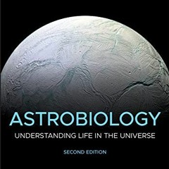 [VIEW] EBOOK EPUB KINDLE PDF Astrobiology: Understanding Life in the Universe, 2nd Ed