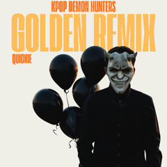 KPOP Demon Hunters - Golden (Quickie Remix)