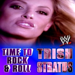 Trish Stratus - Time To Rock & Roll (Official Theme)