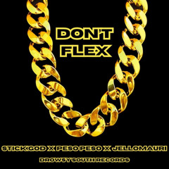 DON'T FLEX (FT. PESO PESO & JELLOMAURI)