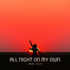 All Night On My Own