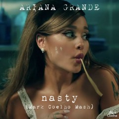 Ariana Grande - Nasty vs Naya vs Let Me Love You (Mark Coelho Sample Mash)