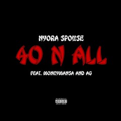 40 n All feat. MoneyMansa & AG
