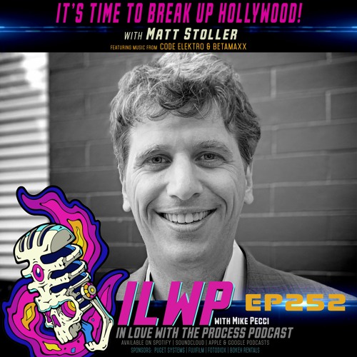 Stream EP252 Time to Break Up Hollywood (w/ Matt Stoller) by In Love
