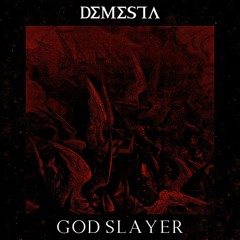 DEMESTA - GOD SLAYER [FREE DOWNLOAD]